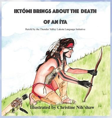 Ikto'mi Brings About the Death of an Iya by Thunder Valley, Language Initiative