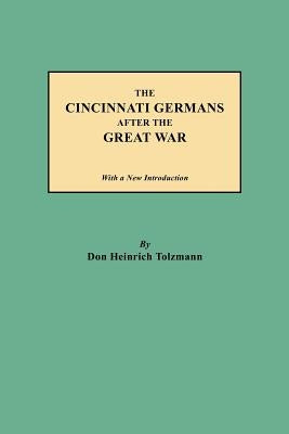The Cincinnati Germans After the Great War by Tolzmann, Don Heinrich