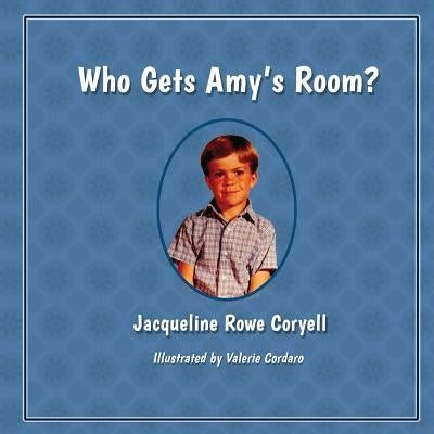 Who Gets Amy's Room? by Coryell, Jacqueline Rowe
