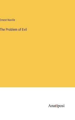The Problem of Evil by Naville, Ernest