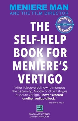 Meniere Man. The Self-Help Book For Meniere's Vertigo. by Man, Meniere