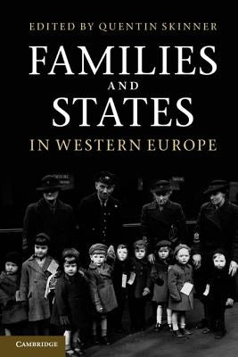 Families and States in Western Europe by Skinner, Quentin