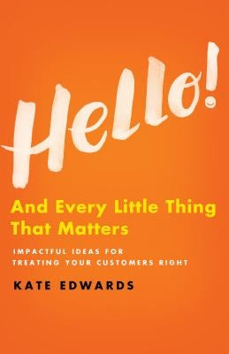 Hello!: And Every Little Thing That Matters by Edwards, Kate