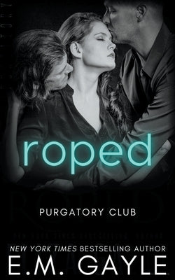 Roped by Gayle, E. M.