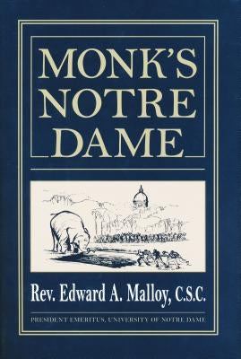 Monk's Notre Dame by Malloy C. S. C., Edward A.