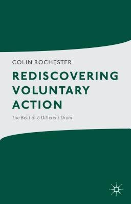 Rediscovering Voluntary Action: The Beat of a Different Drum by Rochester, C.