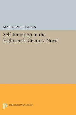 Self-Imitation in the Eighteenth-Century Novel by Laden, Marie-Paule