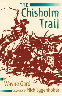 The Chisholm Trail by Gard, Wayne