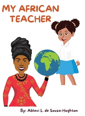 My African Teacher by de Souza-Hughton, Ablavi L.