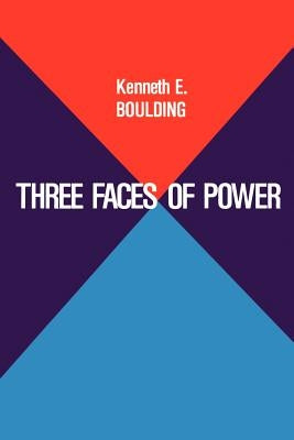 Three Faces of Power by Boulding, Kenneth E.