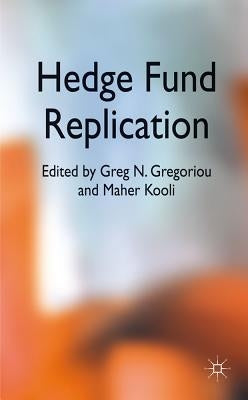 Hedge Fund Replication by Gregoriou, G.
