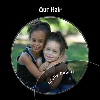 Our Hair by DuBois, Leslie