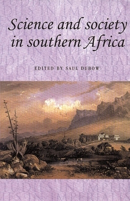 Science and Society in Southern Africa by Thompson, Andrew