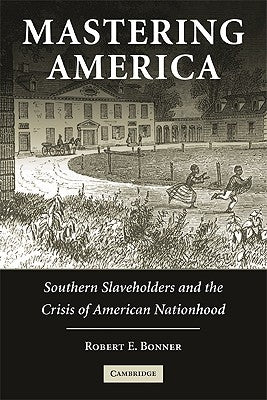 Mastering America by Bonner, Robert E.