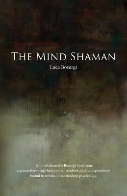 The Mind Shaman by Bosurgi, Luca