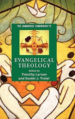 The Cambridge Companion to Evangelical Theology by Larsen, Timothy