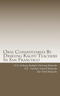 Oral Commentaries By Drikung Kagyü Teachers In San Francisco by Beach, Jeffery A.