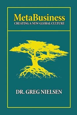 MetaBusines: Creating a New Global Culture by Nielsen, Greg