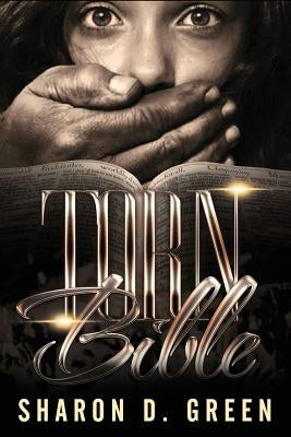 Torn Bible by Green, Sharon D.