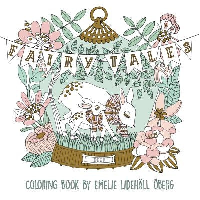 Fairy Tales Coloring Book: Published in Sweden as Sagolikt by Oberg, Emelie