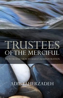 Trustees of the Merciful by Taherzadeh, Adib