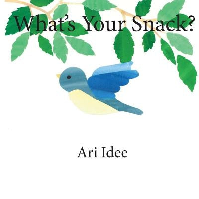 What's Your Snack? by Idee, Ari