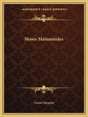 Moses Maimonides by Karpeles, Gustav
