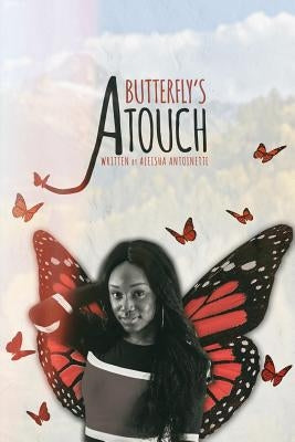 A Butterfly's Touch by Antoinette, Aleisha