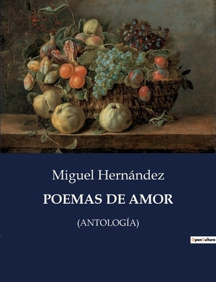 Poemas de Amor: (Antología) by Hernández, Miguel