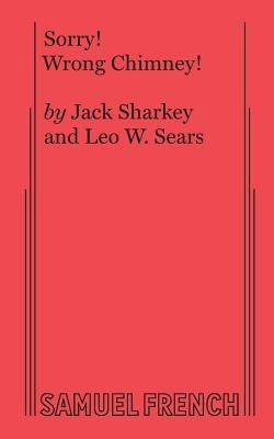 Sorry! Wrong Chimney! by Sharkey, Jack