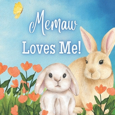 Memaw Loves Me: A book about Memo's love! by Joyfully, Joy