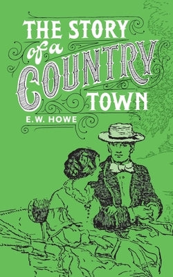 Story of a Country Town by Howe, Edgar Watson