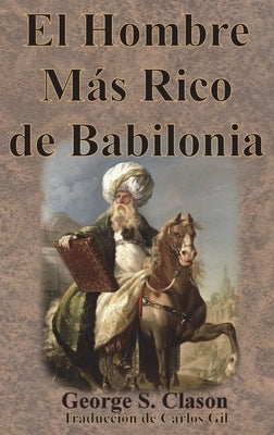 El Hombre Más Rico de Babilonia by Clason, George S.