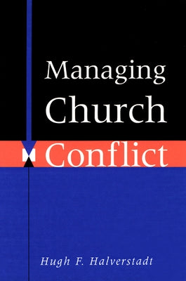 Managing Church Conflict by Halverstadt, Hugh F.