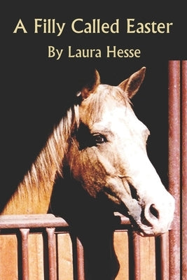 A Filly Called Easter by Hesse, Laura