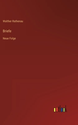 Briefe: Neue Folge by Rathenau, Walther