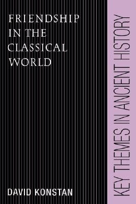 Friendship in the Classical World by Konstan, David