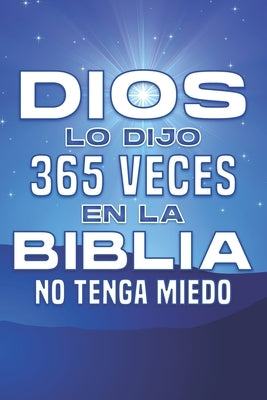 Dios lo dijo 365 veces en la Biblia; NO TENGA MIEDO: Atracción spiritual #10 by Lee, Sherry