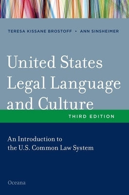 United States Legal Language and Culture: An Introduction to the U.S. Common Law System by Brostoff, Teresa Kissane