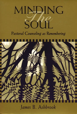 Minding the Soul by Ashbrook, James B.