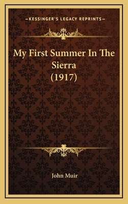 My First Summer in the Sierra (1917) by Muir, John