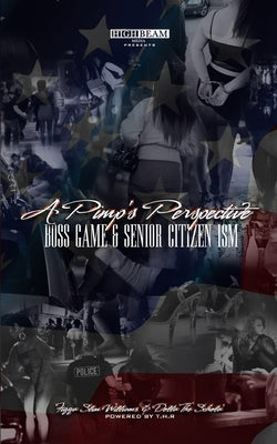 A Pimp's Perspective: Boss Game & Senior Citizen Ism by Schola', Dolla the