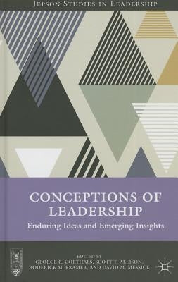Conceptions of Leadership: Enduring Ideas and Emerging Insights by Goethals, G.