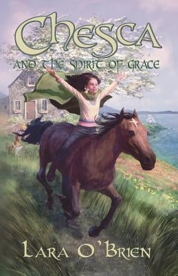 Chesca and the Spirit of Grace by O'Brien, Lara