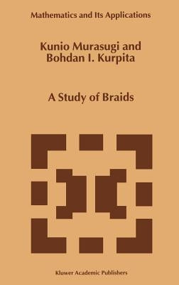 A Study of Braids by Murasugi, Kunio