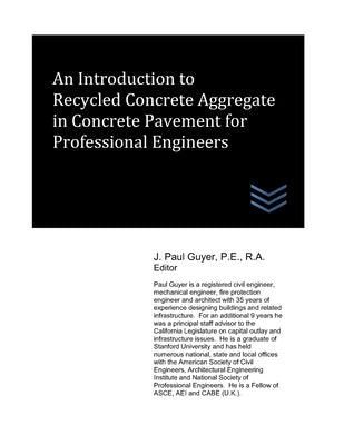 An Introduction to Recycled Concrete Aggregate in Concrete Pavement for Professional Engineers by Guyer, J. Paul