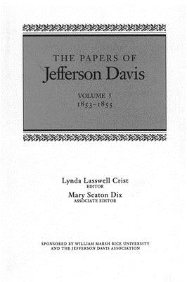 The Papers of Jefferson Davis: 1853-1855 by Davis, Jefferson