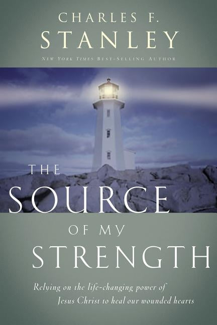 The Source of My Strength by Stanley, Charles F.