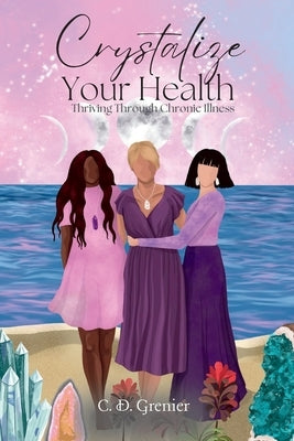 Crystalize Your Health by Grenier, Crystal