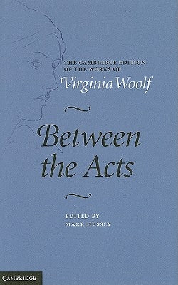 Between the Acts by Woolf, Virginia